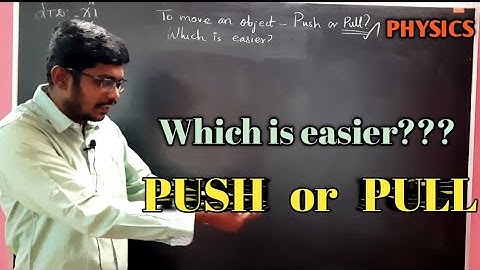 Push or Pull ? || which is easier ? || Physics || Laws of motion ||