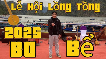 Lễ Hội Lồng Tồng Ba Bể Bắc Kạn 2025