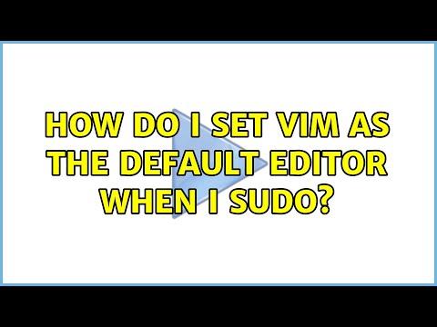 How do I set vim as the default editor when I sudo? (2 Solutions!!)