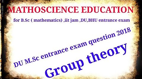 DU MSc mathematics entrance exam question 2018|| group theory