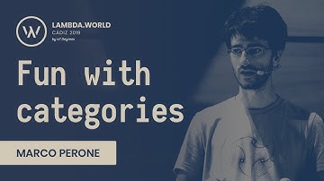Lambda World 2019 - Fun With Categories - Marco Perone