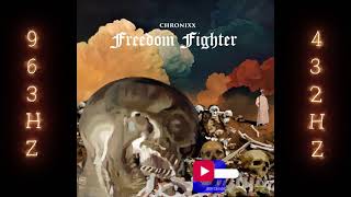 Freedom Fighter - 432Hz 963Hz - Chronixx Official Audio