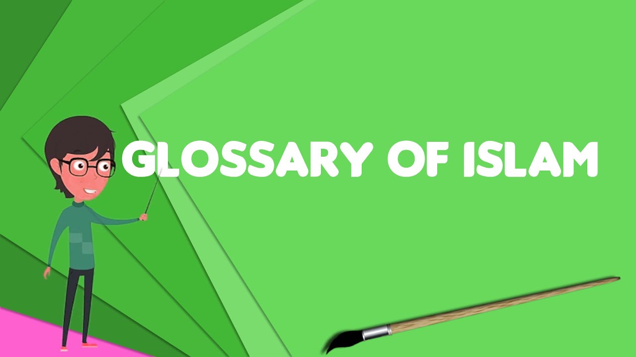 What Is Glossary Of Islam Explain Glossary Of Islam Define Glossary What is glossary of islam explain glossary of islam define glossary