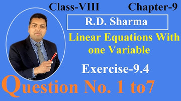Class-VIII | Linear Equations With one Variable | Chapter-9.4 From RD Sharma | Q.No.1 to 7 |