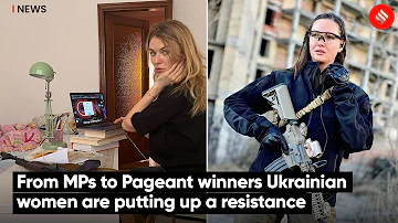 From MPs to Pageant winners Ukrainian women are putting up a resistance