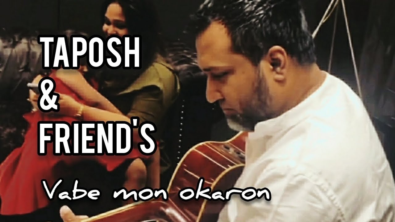 Vhabe Mon Okaron Ft TAPOSH LIVE  TAPOSH  FRIENDS Night   Acoustic Version