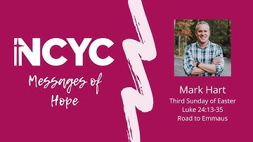 Messages of Hope: Third Sunday of Easter reflection with Mark Hart