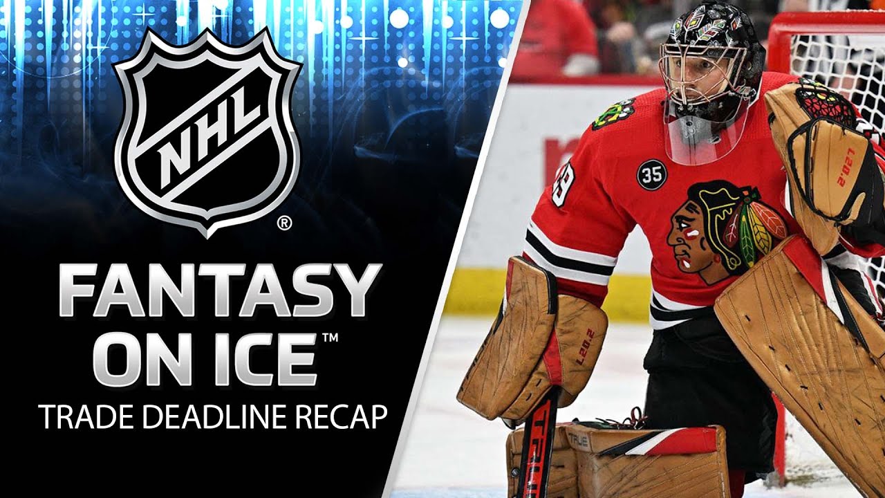 2022 NHL Trade Deadline fantasy recap