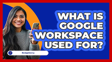 What Is Google Workspace Used For?