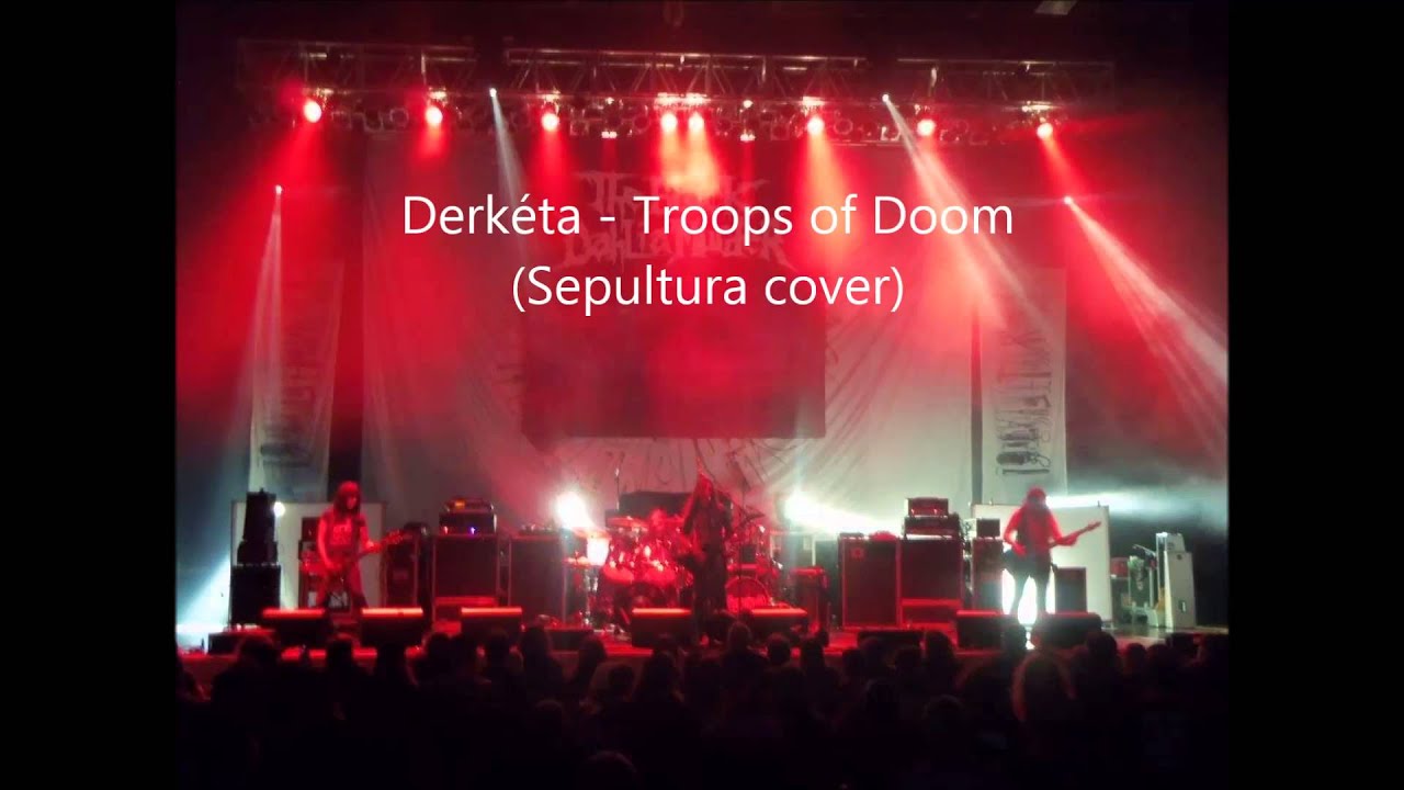 Derketa - Troops of Doom (Sepultura cover)