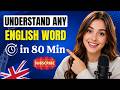 Understand ANY English Word in 80 Min | Train Your Brain to Speak Fluently | PART 44