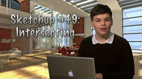 Sketchup #49: Intersecting