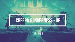 Creepa & Inverness - Up || TRIXEL