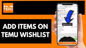 How To Add Items On Temu Wishlist