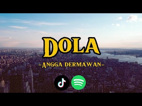 DOLA - Angga Dermawan - dola dola kita salah dola (Lirik Video)