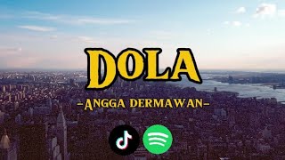 Dola - Angga Dermawan ( Lirik) Nasib Muka Cuma Pas-Pasan (Viral Tiktok)