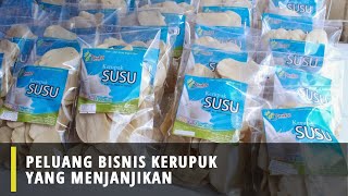 Peluang Bisnis Kerupuk Yang Menjanjikan