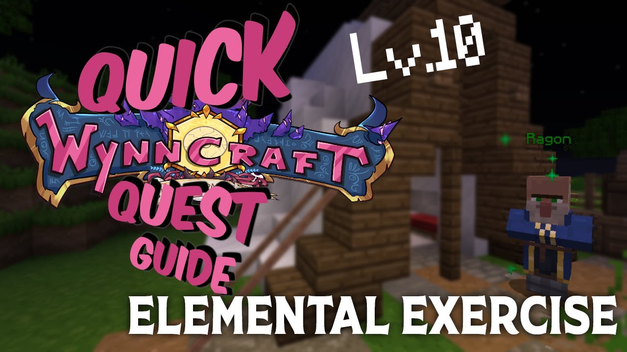 Rene's Quick Wynncraft 1.19 Quest Guide lv.10 Elemental Exercise