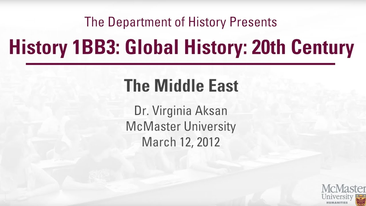 20th Century Global History Series - The Middle East - Dr. Aksan