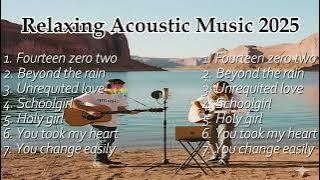 Relaxing acoustic music 2025 || Fourteen zero two || acoustic
