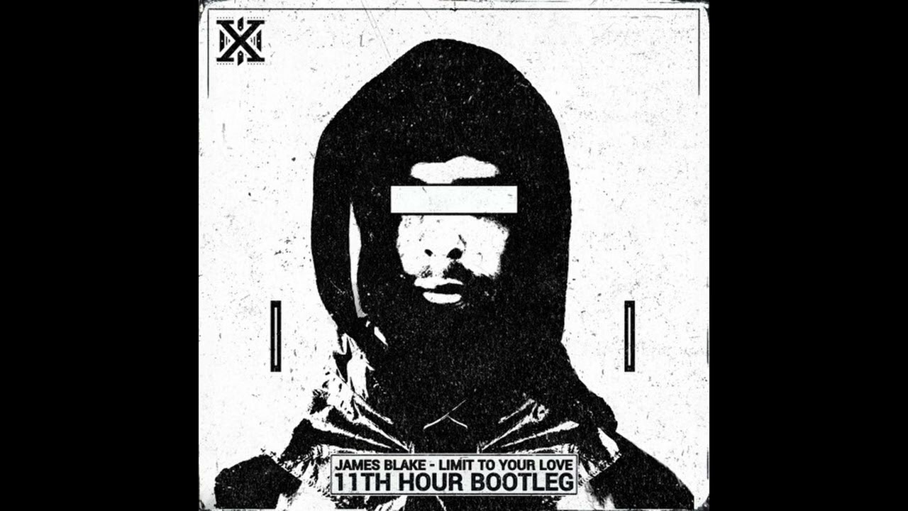 James Blake - Limit To Your Love (11th Hour Bootleg) [FREEDOWNLOAD
