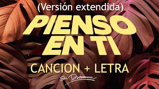 Pienso en ti (Letra) - Su presencia (vesión extendida)