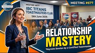 Meeting #677 - IBC Titans Toastmasters Club - 19th June 2026 - Relationship Mastery