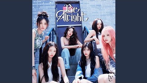 Thumbnail of IVE (アイヴ) - Be Alright [Official Audio]