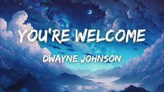 Dwayne Johnson - You're Welcome (Lyrics)