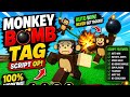 🔥 MONKEY BOMB TAG SCRIPT OP! AUTO WIN &amp; ANTI TAG