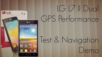 LG L7 II Dual GPS Performance Test & Navigation Demo - PhoneRadar