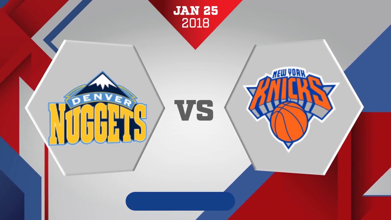 New York Knicks vs Denver Nuggets January 25, 2018 YouTube