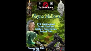 PT 2-Open Mic-- Spirit Animal Totems, Familiars, Animal Superstitions, Ancient Tales- Wayne Mallows