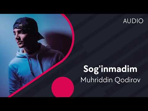 Слушать песню Muhriddin Qodirov - Sog'inmadim | Мухриддин Кодиров - Согинмадим (AUDIO)