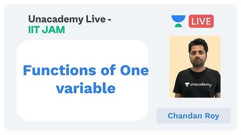Functions of One variable by Chandan Roy | Unacademy Live IIT JAM