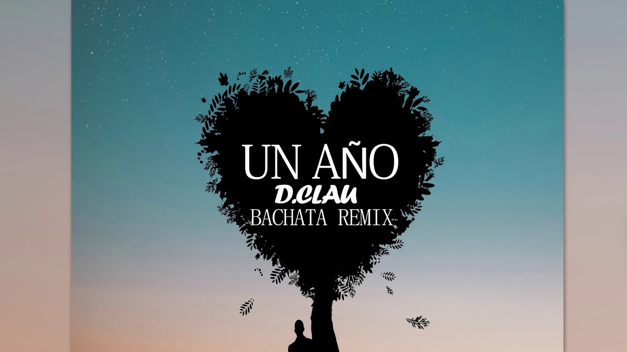 Sebastian Yatra Ft. Reik - Un Año (Cover) (DJ Clau Bachata Remix)