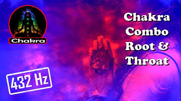 (Chakra Combos) ROOT and THROAT Combined Tuning/Balancing