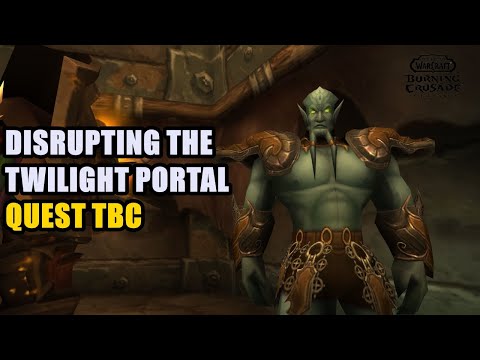 Disrupting the Twilight Portal Quest TBC