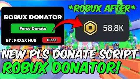 PLS DONATE FORCE DONATE ROBUX SCRIPT | 100% WORKING🔥 | PRXGX HUB