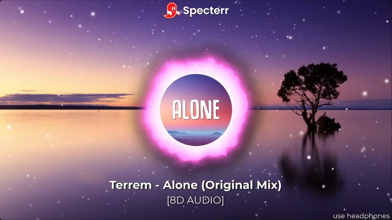 [8D AUDIO] Terrem - Alone (Original Mix)