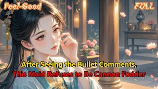 After Seeing the Bullet Comments, This Maid Refuses to Be Cannon Fodder