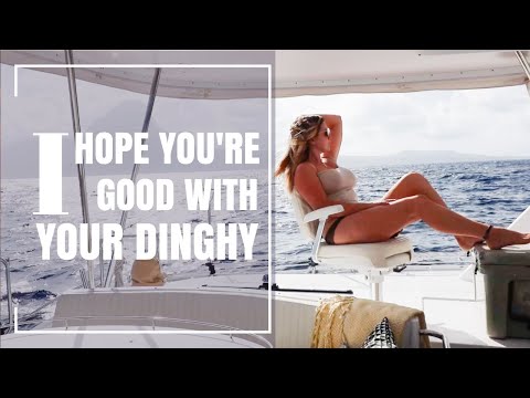 I hope you're good with your Dinghy! - Lazy Gecko Sailing VLOG 155
