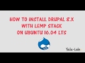 How to install Drupal 8 with LEMP Stack on Ubuntu 16.04 LTS