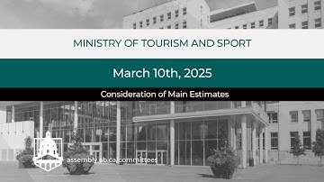 Main Estimates - Ministry of Tourism and Sport - March 10, 2025
