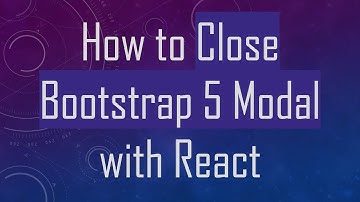 How to Close Bootstrap 5 Modal with React