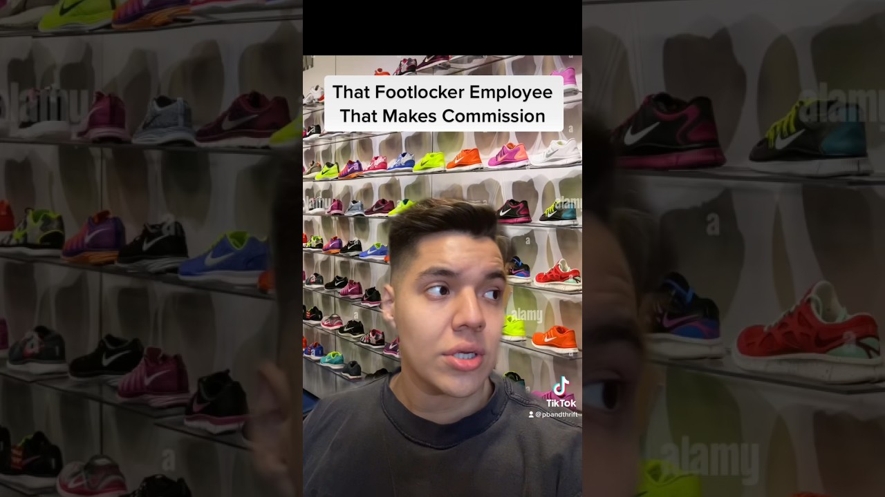 That Footlocker Employee That Makes Commission  