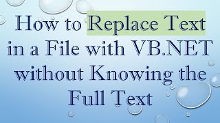 How to Replace Text in a File with VB.NET without Knowing the Full Text