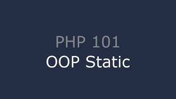 PHP 101 - OOP Static