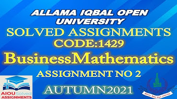 AIOU Solved Assignments | 1429 | BUSINESS MATHEMATICS | Assignment No 2 | BA | Autumn 2021
