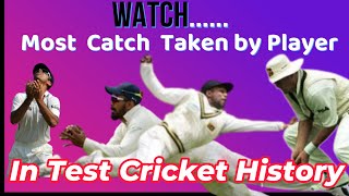 Most Catch Taken by Player in Test Cricket History (From 1970 To 2023)